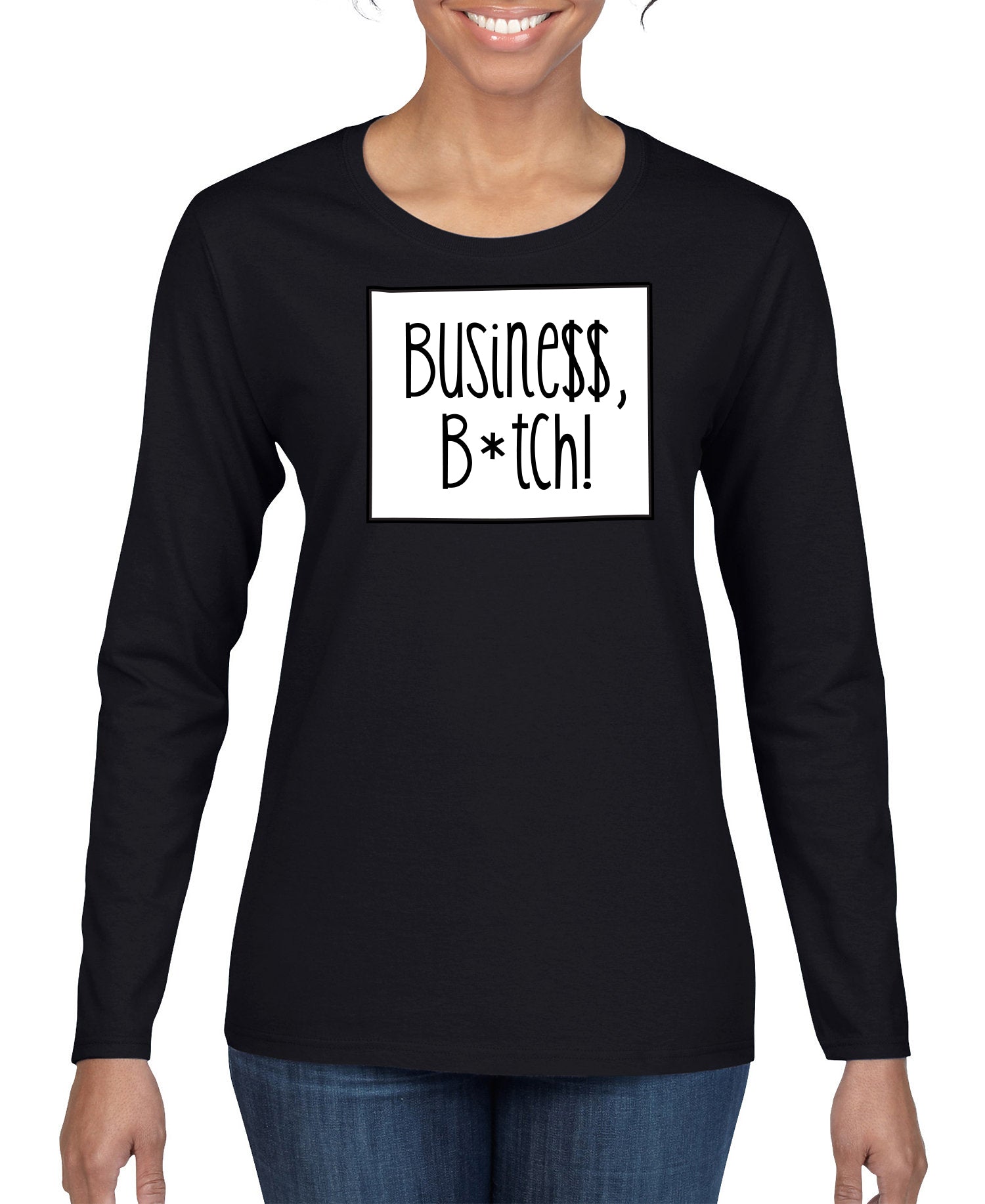 Busine$$ B*tch Women's Long Sleeve Shirt