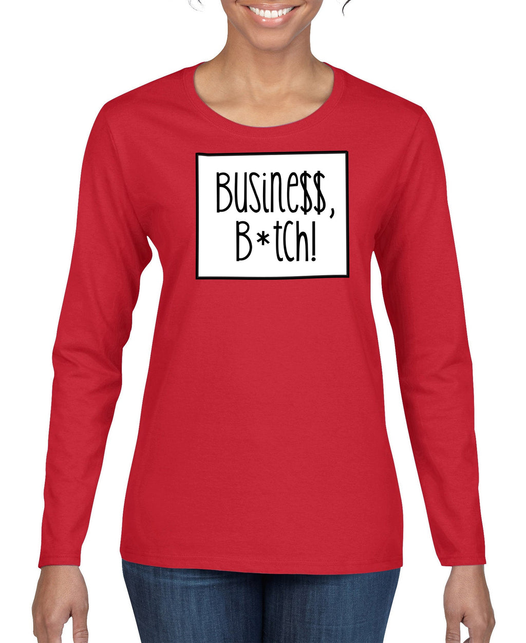 Busine$$ B*tch Women's Long Sleeve Shirt